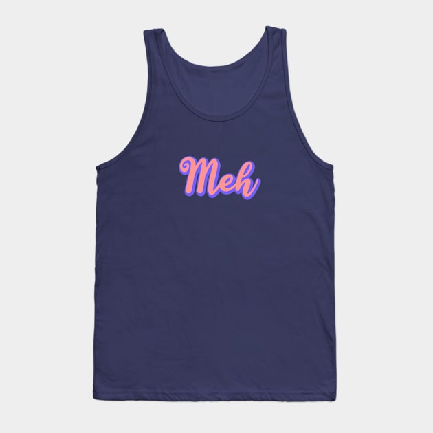 meh Tank Top by NSFWSam